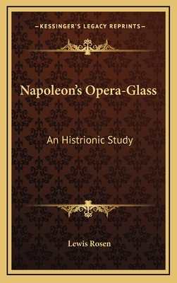 Napoleon's Opera-Glass: An Histrionic Study 1163494062 Book Cover