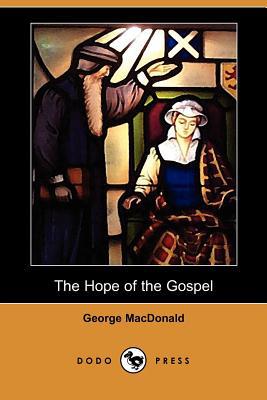 The Hope of the Gospel (Dodo Press) 1406530026 Book Cover