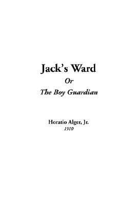 Jack's Ward Or The Boy Guardian 1414288212 Book Cover