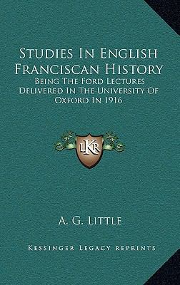 Studies In English Franciscan History: Being Th... 1163458368 Book Cover
