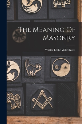 The Meaning Of Masonry 1015600816 Book Cover