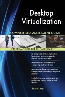 Desktop Virtualization Complete Self-Assessment... 148914336X Book Cover