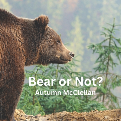 Bear or Not? B0D8KPV5XV Book Cover