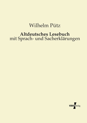 Altdeutsches Lesebuch: mit Sprach- und Sacherkl... [German] 3956104277 Book Cover