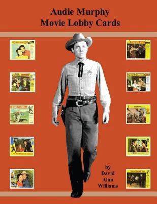 Audie Murphy Movie Lobby Cards 1500226394 Book Cover