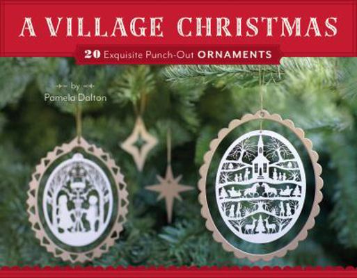 Paperback A Village Christmas: 20 Exquisite Punch-Out Ornaments Book