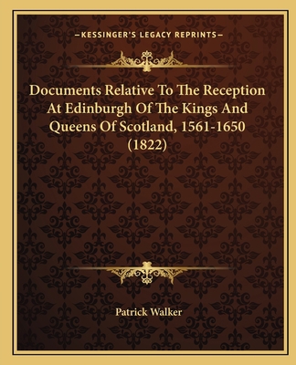 Documents Relative To The Reception At Edinburg... 1165415801 Book Cover