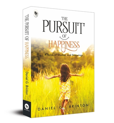 The Pursuit of Happiness: A Book of Studies and... 9388369092 Book Cover