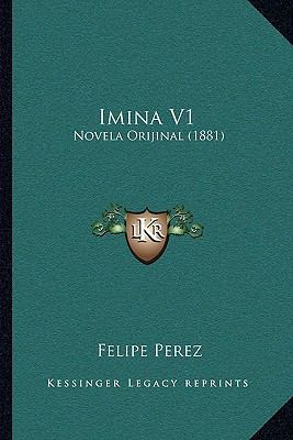 Imina V1: Novela Orijinal (1881) [Spanish] 1166781089 Book Cover