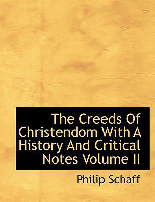 The Creeds of Christendom with a History and Cr... 1116768208 Book Cover