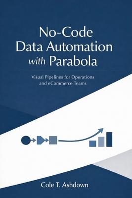 No-Code Data Automation with Parabola: Visual P... B0HGXFKXL1 Book Cover