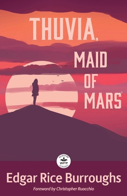 Thuvia, Maid of Mars: With Foreword by Christop... 1680578294 Book Cover
