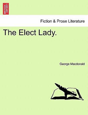 The Elect Lady. 1240865066 Book Cover