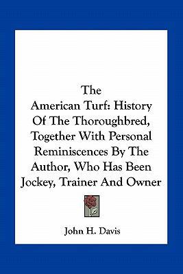 The American Turf: History Of The Thoroughbred,... 1163767433 Book Cover