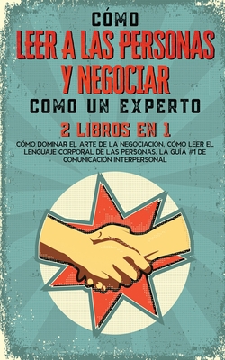 C?mo Leer a las Personas y Negociar Como un Exp... [Spanish] 1646943147 Book Cover