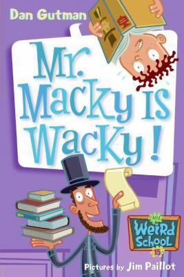My Weird School #15: Mr. Macky Is Wacky! 0061141526 Book Cover