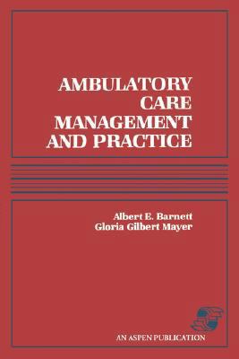 Ambulatory Care Management and Practice: . 0834203138 Book Cover