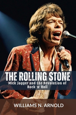 The Rolling Stone: Mick Jagger and the Revoluti...            Book Cover