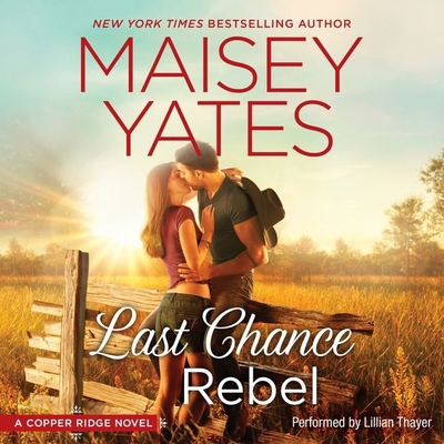 Last Chance Rebel: A Copper Ridge Novel 1504749235 Book Cover