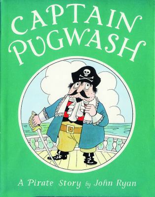 Captain Pugwash: A Pirate Story 1845078217 Book Cover