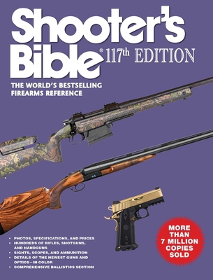 Shooter's Bible 117th Edition: The World's Best... 1510784284 Book Cover