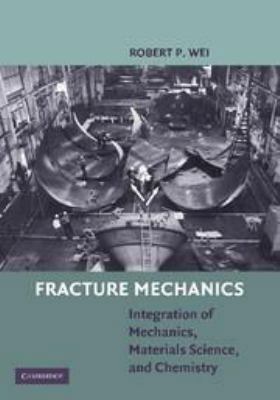 Fracture Mechanics: Integration of Mechanics, M... 0511806868 Book Cover