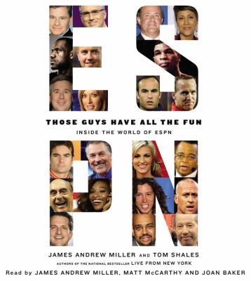 Those Guys Have All the Fun: Inside the World o... 1609410750 Book Cover