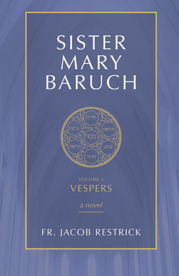 Sister Mary Baruch: Vespers (Vol 3) Volume 3 1505114845 Book Cover