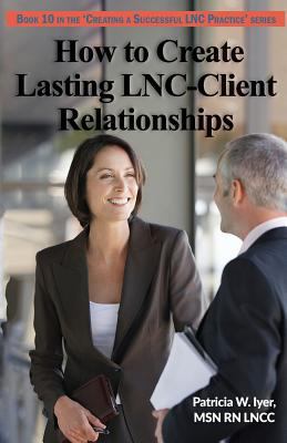 How to Create Lasting LNC-Client Relationships 198572281X Book Cover