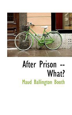 After Prison -- What? 110386386X Book Cover