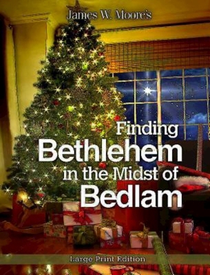 Finding Bethlehem in the Midst of Bedlam: An Ad... [Large Print] 1501808257 Book Cover