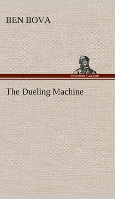 The Dueling Machine 3849516571 Book Cover