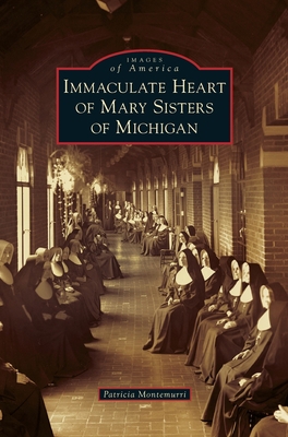 Immaculate Heart of Mary Sisters of Michigan 1540242242 Book Cover