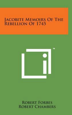 Jacobite Memoirs of the Rebellion of 1745 1498149693 Book Cover