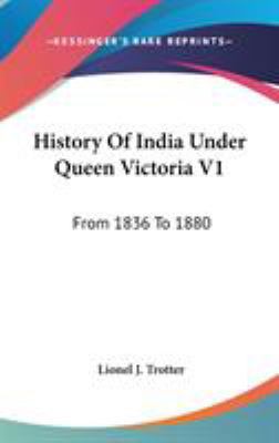 History Of India Under Queen Victoria V1: From ... 054834924X Book Cover