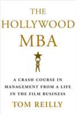 The Hollywood MBA: A Crash Course in Management... 1250099188 Book Cover