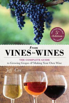 From Vines to Wines, 5th Edition: The Complete ... 1612124380 Book Cover