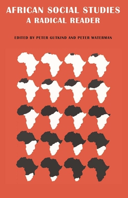 African Social Studies: A Radical Reader 0853453810 Book Cover