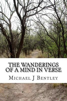 The Wanderings Of A Mind In Verse: Poems and ve... 1540879259 Book Cover