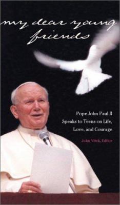 My Dear Young Friends: Pope John Paul II Speaks... 0884897249 Book Cover