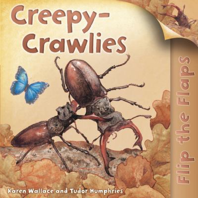 Flip The Flaps: Creepy-Crawlies 0753467399 Book Cover