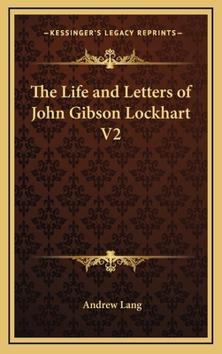 The Life and Letters of John Gibson Lockhart V2 1163325198 Book Cover