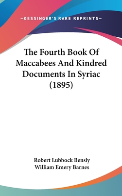 The Fourth Book Of Maccabees And Kindred Docume... 1437384293 Book Cover