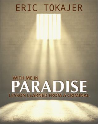 With Me In Paradise: Lesson Learned from a Crim... 0989490173 Book Cover