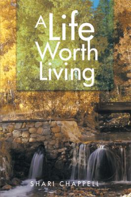 A Life Worth Living 1499069510 Book Cover
