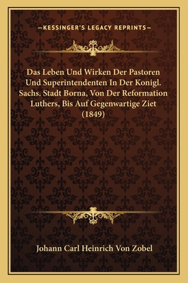 Das Leben Und Wirken Der Pastoren Und Superinte... [German] 1167469526 Book Cover