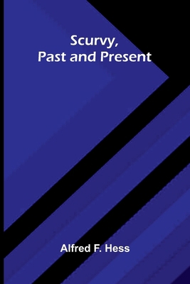 Scurvy, Past and Present 9378416012 Book Cover