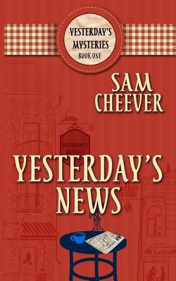 Yesterday's News (Yesterday's Mysteries) 154529559X Book Cover