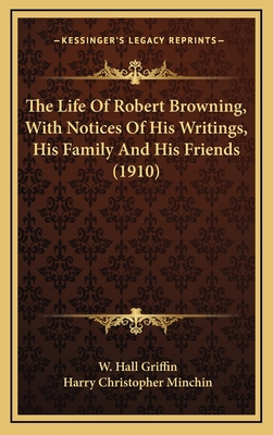 The Life of Robert Browning, with Notices of Hi... 1164429299 Book Cover