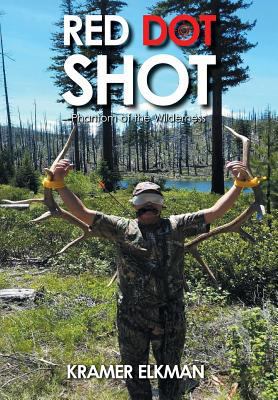 Red Dot Shot: Phantom of the Wilderness 1947938924 Book Cover
